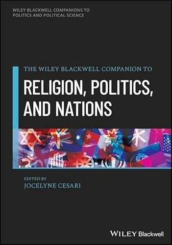 The Wiley Companion to Religion, Politics, and Nations