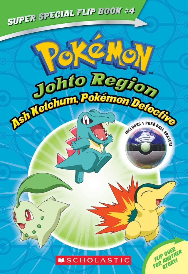 Johto Region: Ash Ketchum, Pokemon Detective (Pokemon: Super Special Flip Book #4 With Poke Ball Eraser)