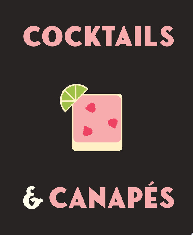Cocktails and Canapes Step by Step: An Easy Guide