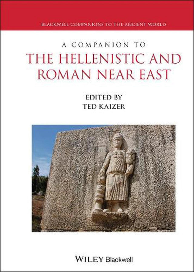 A Companion to the Hellenistic and Roman Near East
