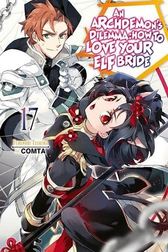 An Archdemon's Dilemma: How to Love Your Elf Bride: Volume 17 (Light Novel)