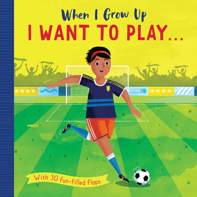 When I Grow Up: I Want to Play . . .