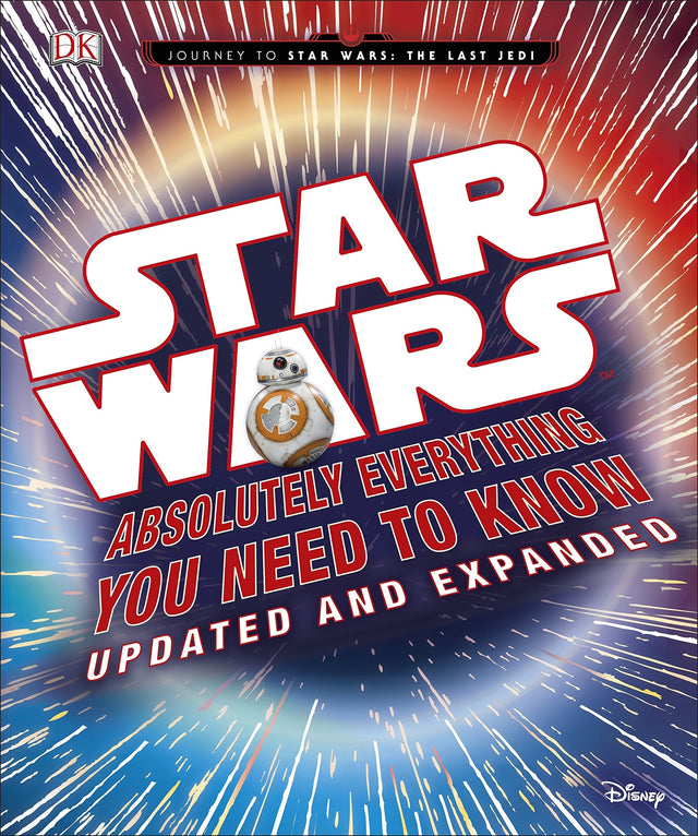 Star Wars Absolutely Everything You Need to Know Updated and Expanded
