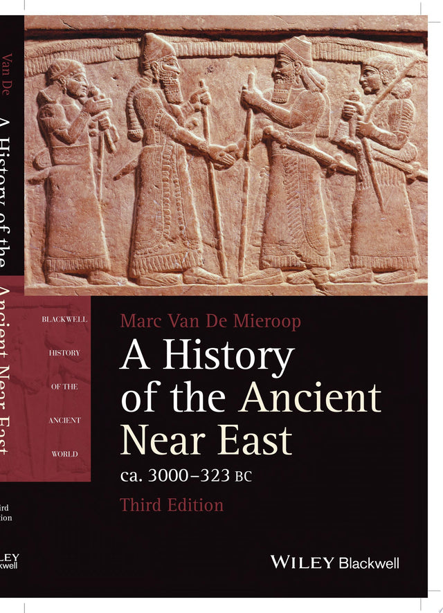 A History of the Ancient Near East, ca. 3000-323 BC