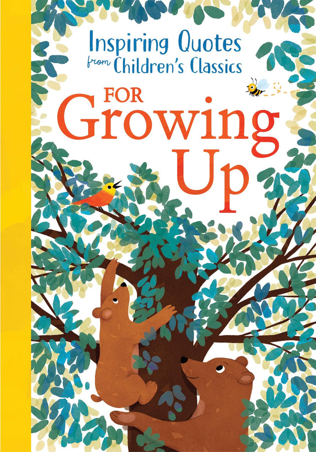 Inspiring Quotes from Children's Classics: For Growing Up
