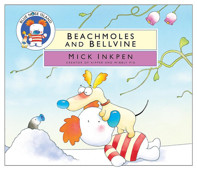 Blue Nose Island: Beachmoles and Bellvine