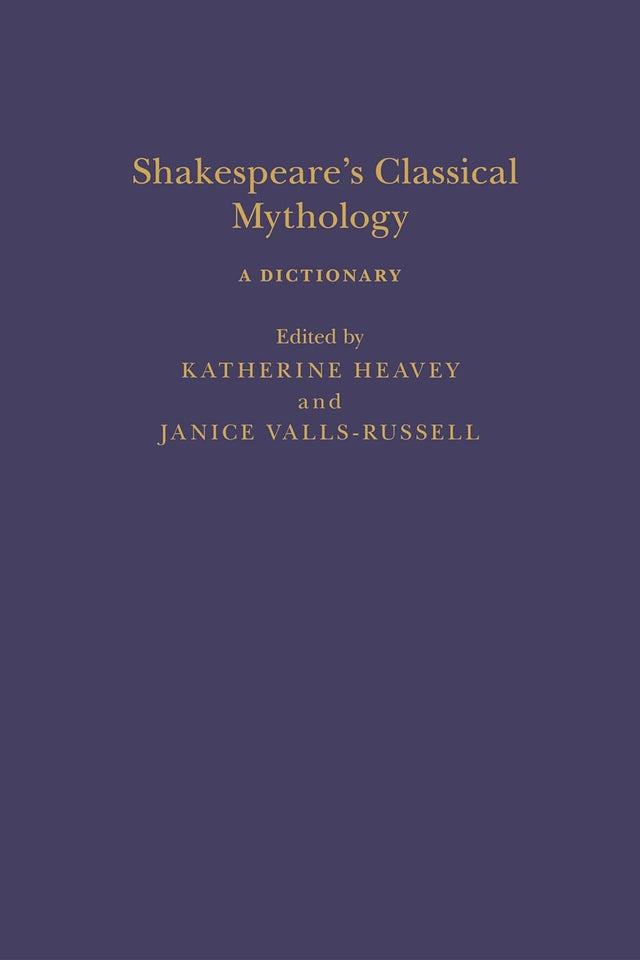 Shakespeare’s Classical Mythology A Dictionary