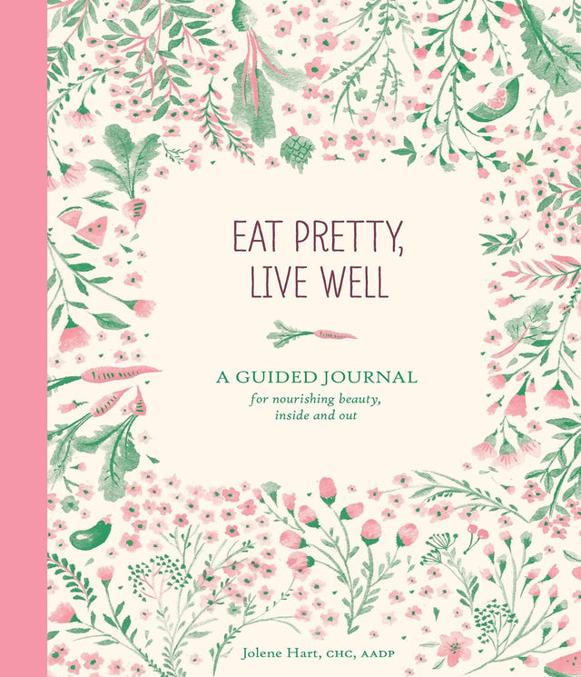 Eat Pretty, Live Well