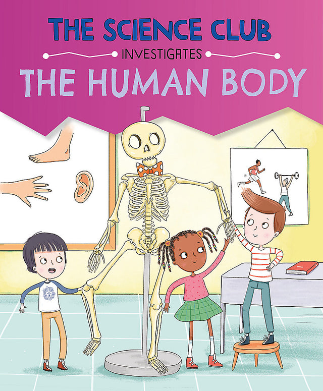 The Science Club Investigates: The Human Body