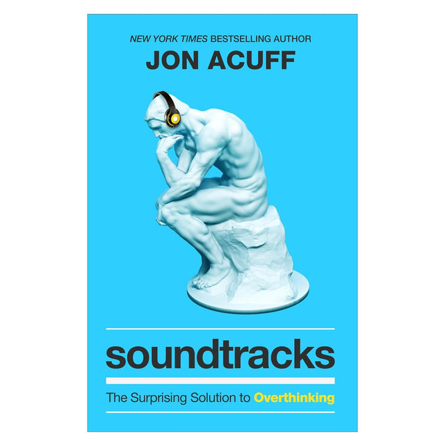 Soundtracks – The Surprising Solution to Overthinking