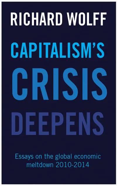 Capitalism's Crisis Deepens