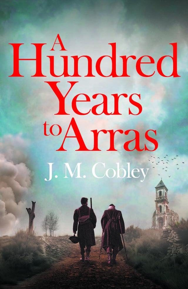 A Hundred Years to Arras