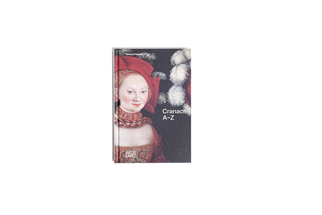 Lucas Cranach: A to Z