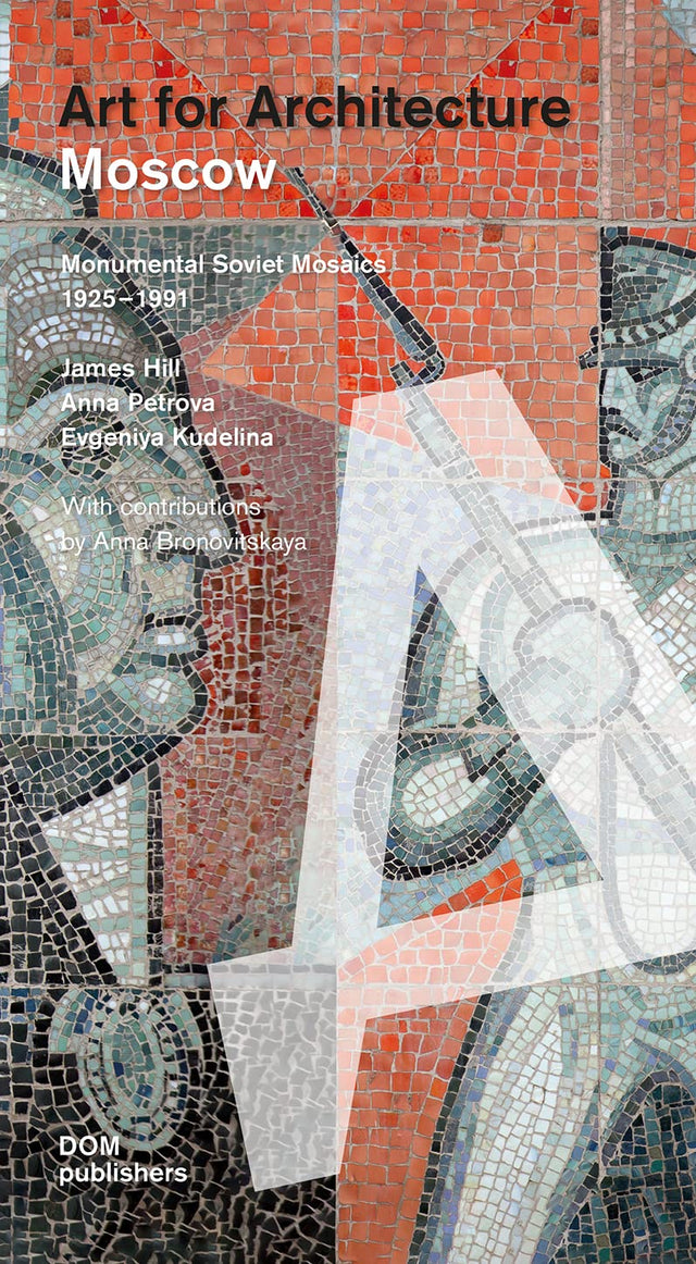 Moscow: Soviet Mosaics from 1935 to 1990