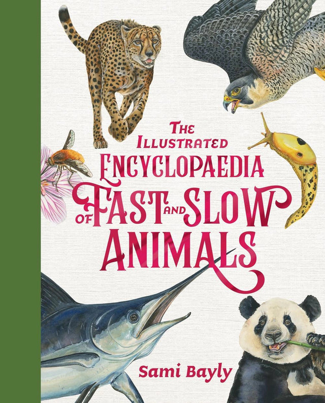 The Illustrated Encyclopaedia of Fast and Slow Animals
