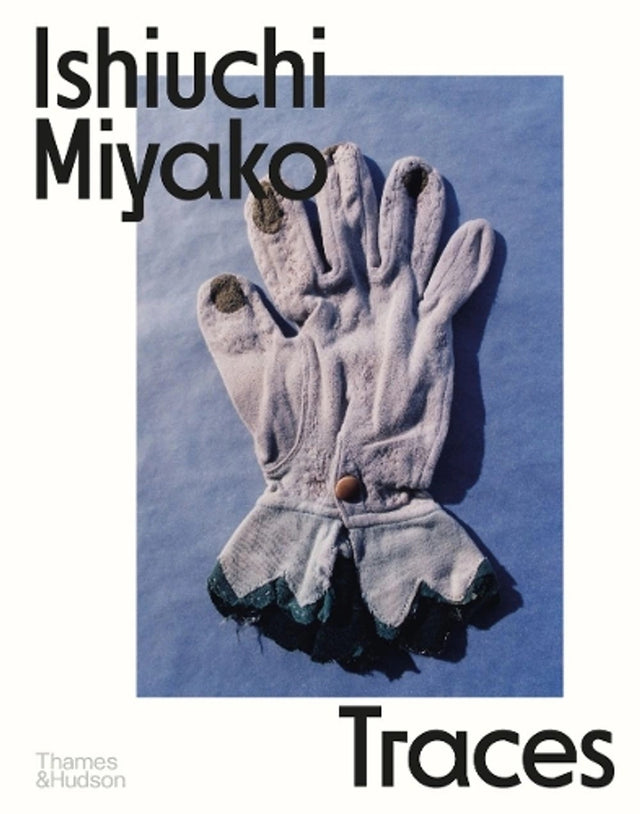 Ishiuchi Miyako: Traces