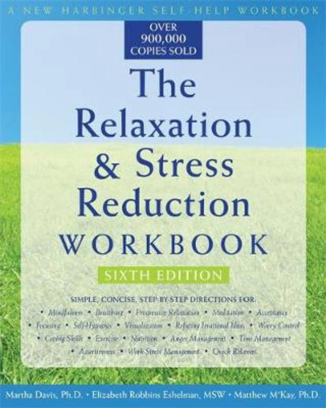 The Relaxation & Stress Reduction Workbook (New Harbinger Self-Help Workbook)