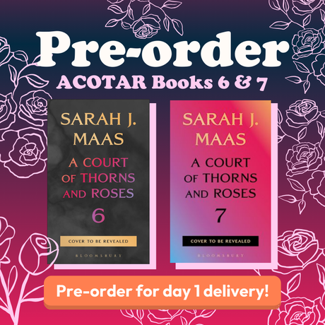 ACOTAR 6 & 7 Are Coming! Pre-order for Day One Delivery!