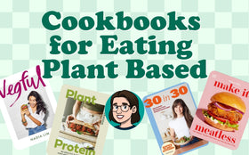 Cookbooks for Eating Plant Based