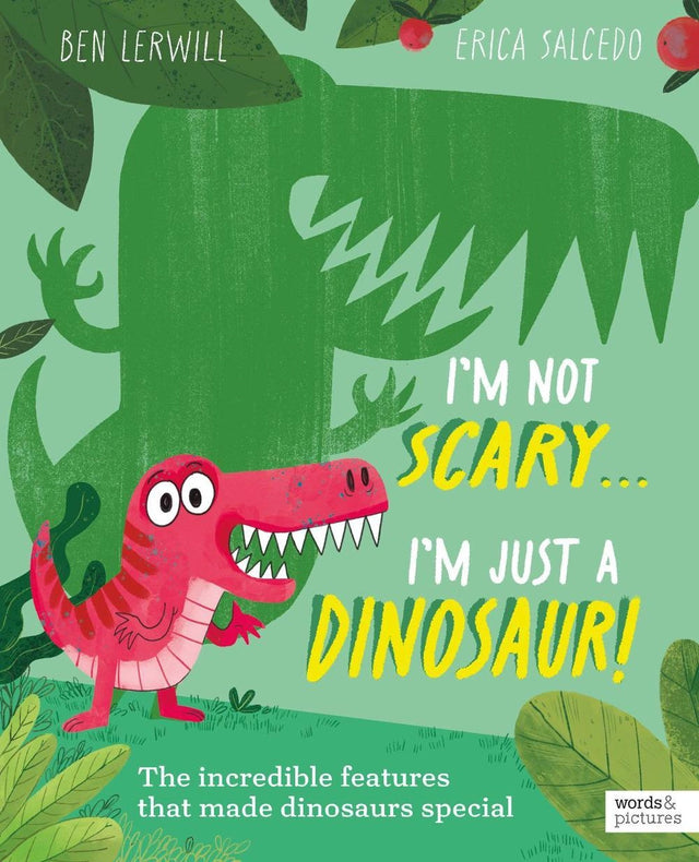I'm Not Scary . . . I'm Just a Dinosaur
