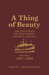 A Thing of Beauty: The Founding of the Sydney Cricket Ground
