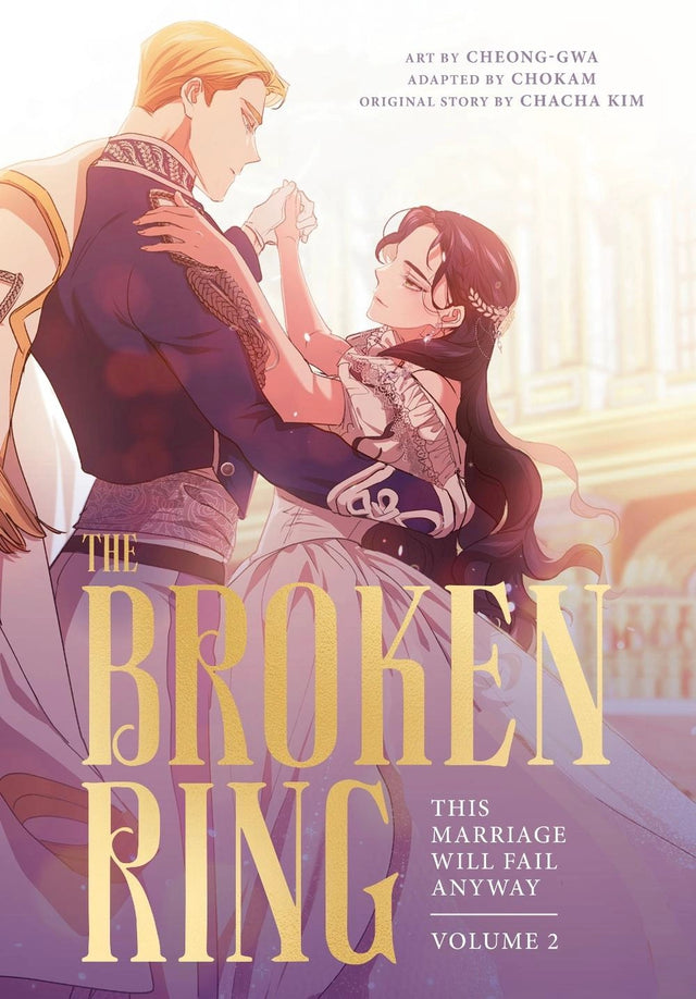 The Broken Ring: This Marriage Will Fail Anyway, Volume 2