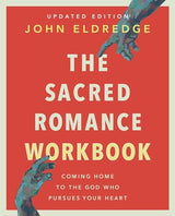 The Sacred Romance Workbook, Updated Edition