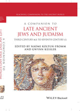 A Companion to Late Ancient Jews and Judaism