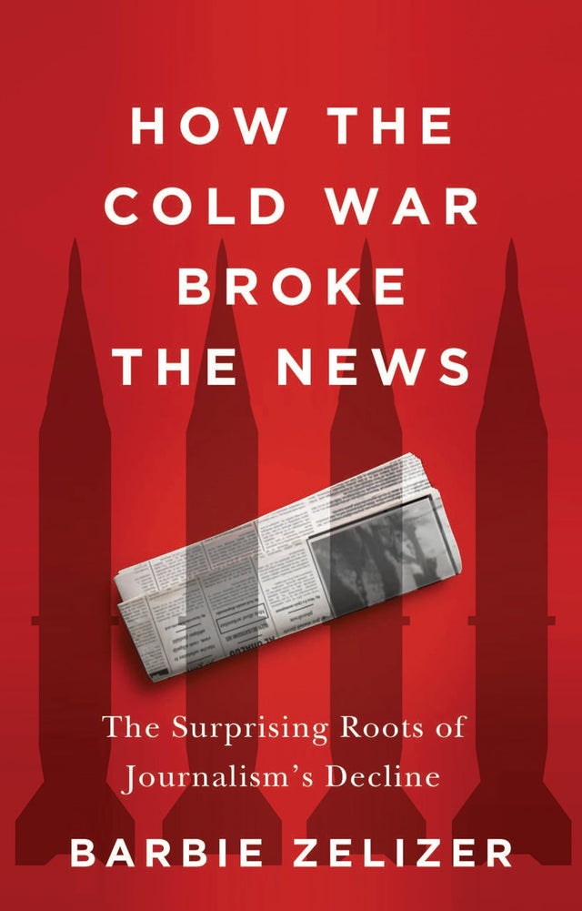 How the Cold War Broke the News
