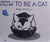 How to Be a Cat