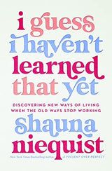I Guess I Haven't Learned That Yet