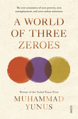 A World of Three Zeroes: The New Economics of Zero Poverty, Zero Unemployment, and Zero Carbon Emissions