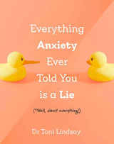 Everything Anxiety Ever Told You Is a Lie