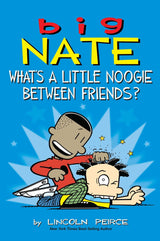 Big Nate: What's a Little Noogie Between Friends?