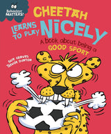 Behaviour Matters: Cheetah Learns to Play Nicely - A book about being a good sport