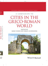 A Companion to Cities in the Greco-Roman World