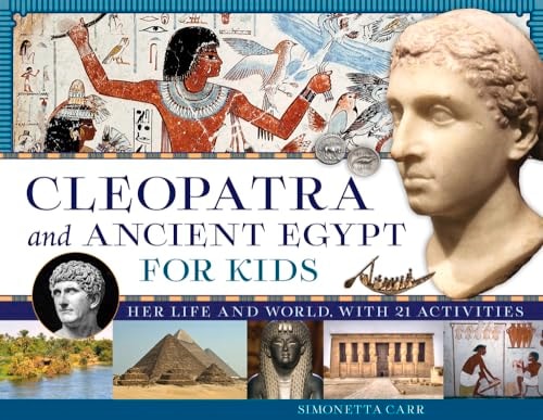 Cleopatra and Ancient Egypt for Kids