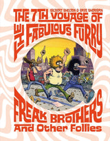 The Fabulous Furry Freak Brothers: The 7th Voyage and Other Follies (Freak Brothers Follies)