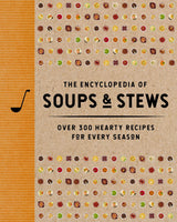 The Encyclopedia of Soups and   Stews
