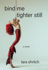 Bind Me Tighter Still