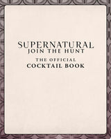 Supernatural: The Official Cocktail Book