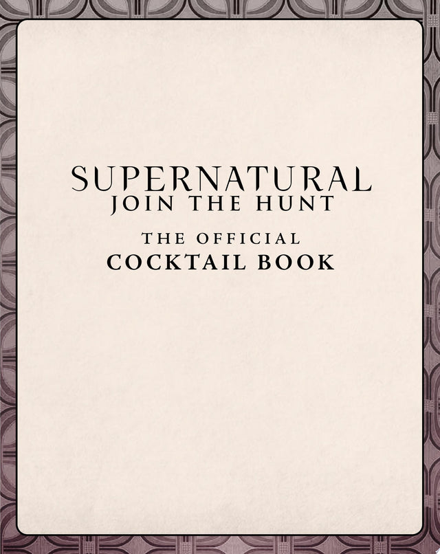 Supernatural: The Official Cocktail Book