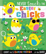 Never Touch the Easter Chicks