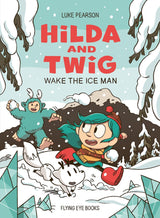 Hilda and Twig: Wake the Ice Man