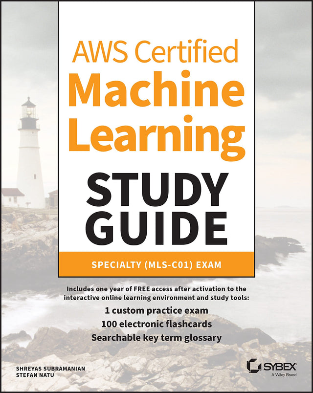 AWS Certified Machine Learning Study Guide