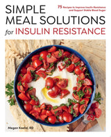 Simple Meal Solutions for Insulin Resistance