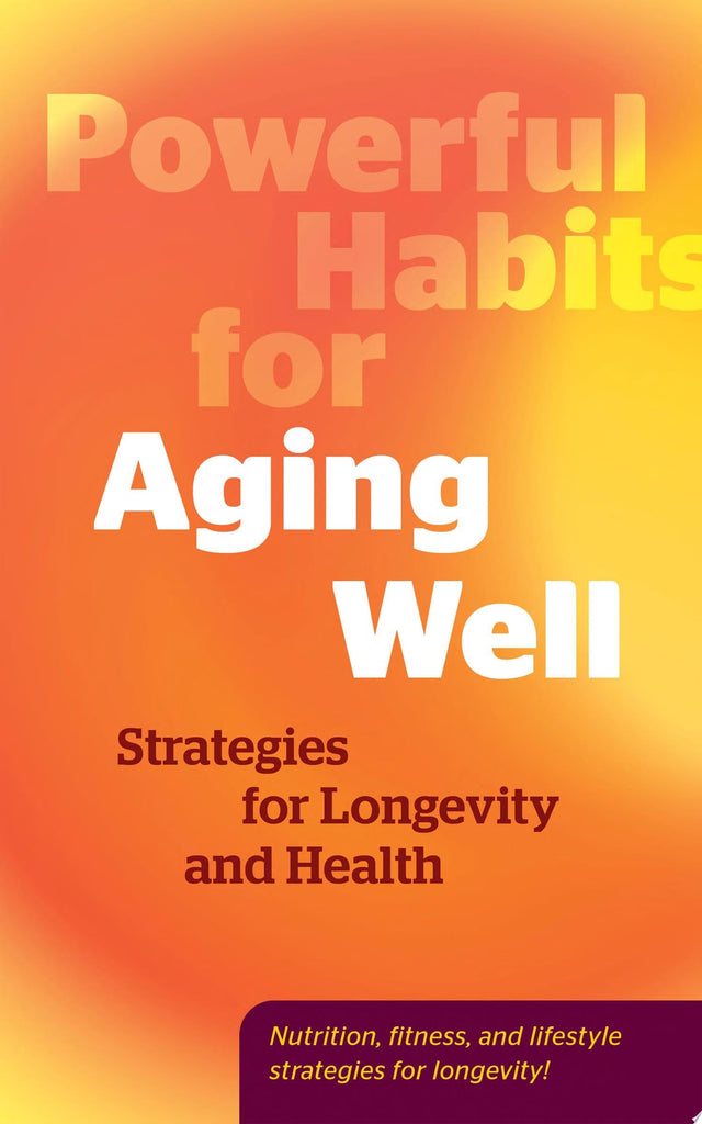 Powerful Habits for Aging Well