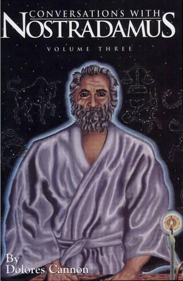 Conversations with Nostradamus:  Volume 3