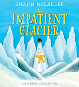 The Impatient Glacier