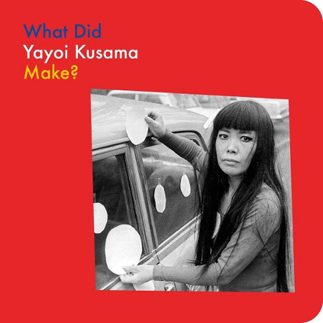 What Did Yayoi Kusama Make?